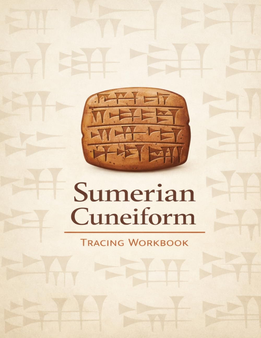 Sumerian Cuneiform Tracing Workbook: Learn the World’s Oldest Writing System with Guided Tracing and Practice Pages