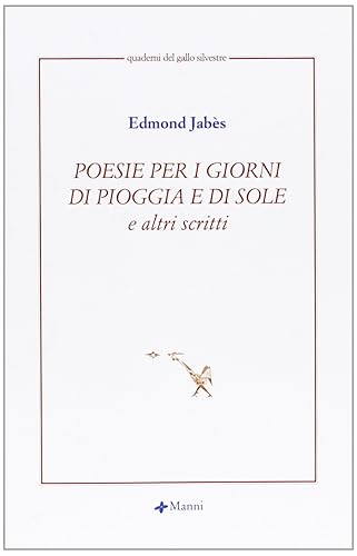 Poesie per i giorni di pioggia e di sole e altri scritti