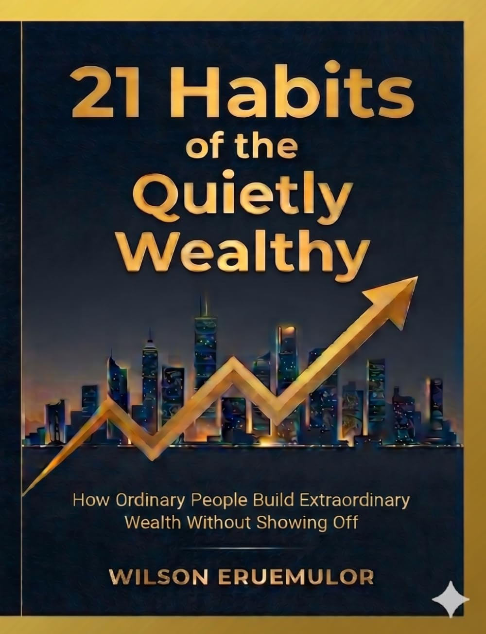 21 Habits of the Quietly Wealthy