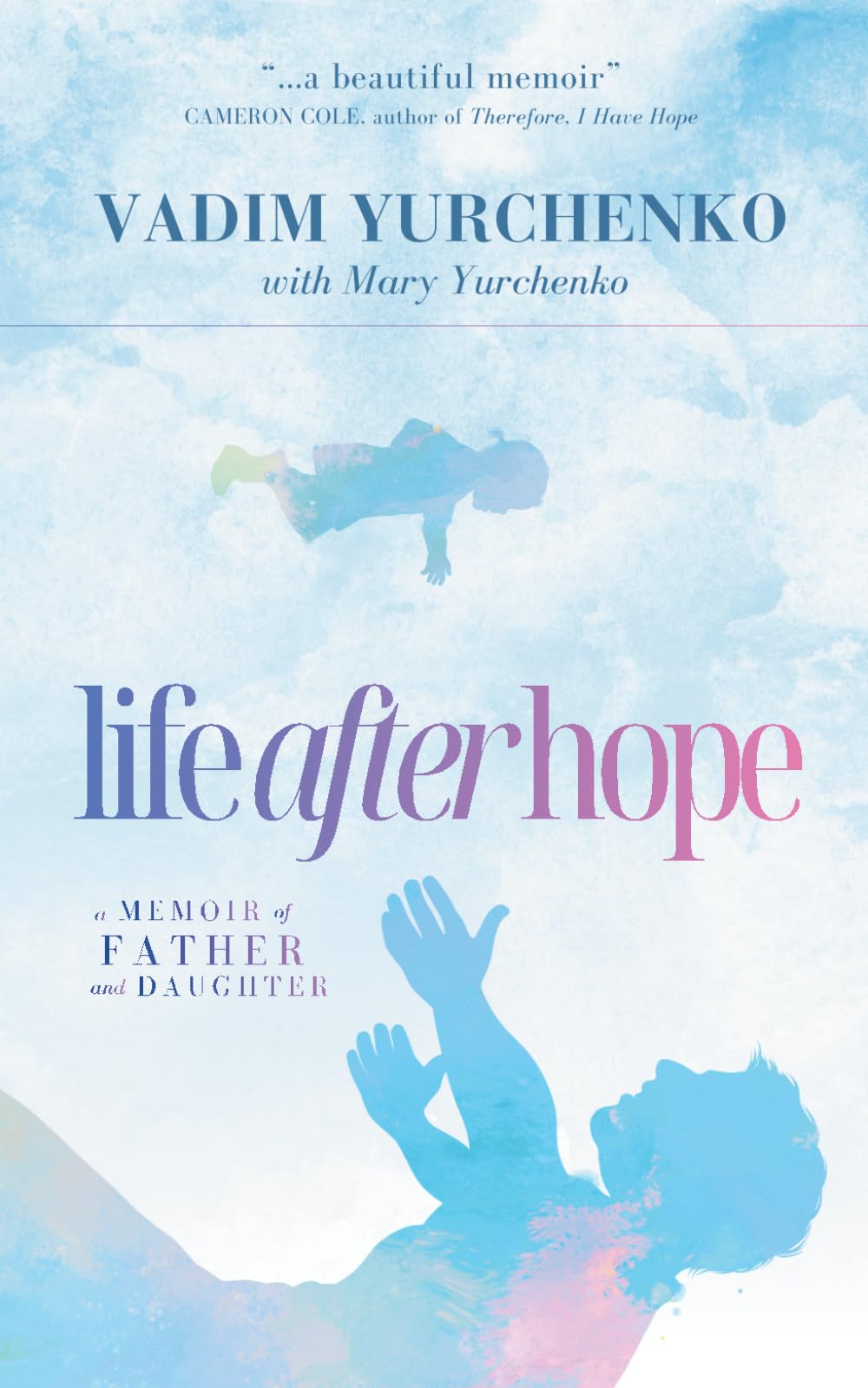 Life After Hope: A Memoir of Father and Daughter