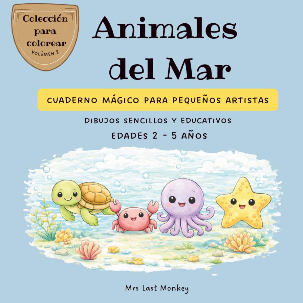 Animales del Mar: Cuaderno Mágico para pequeños artistas (Colección para Colorear)