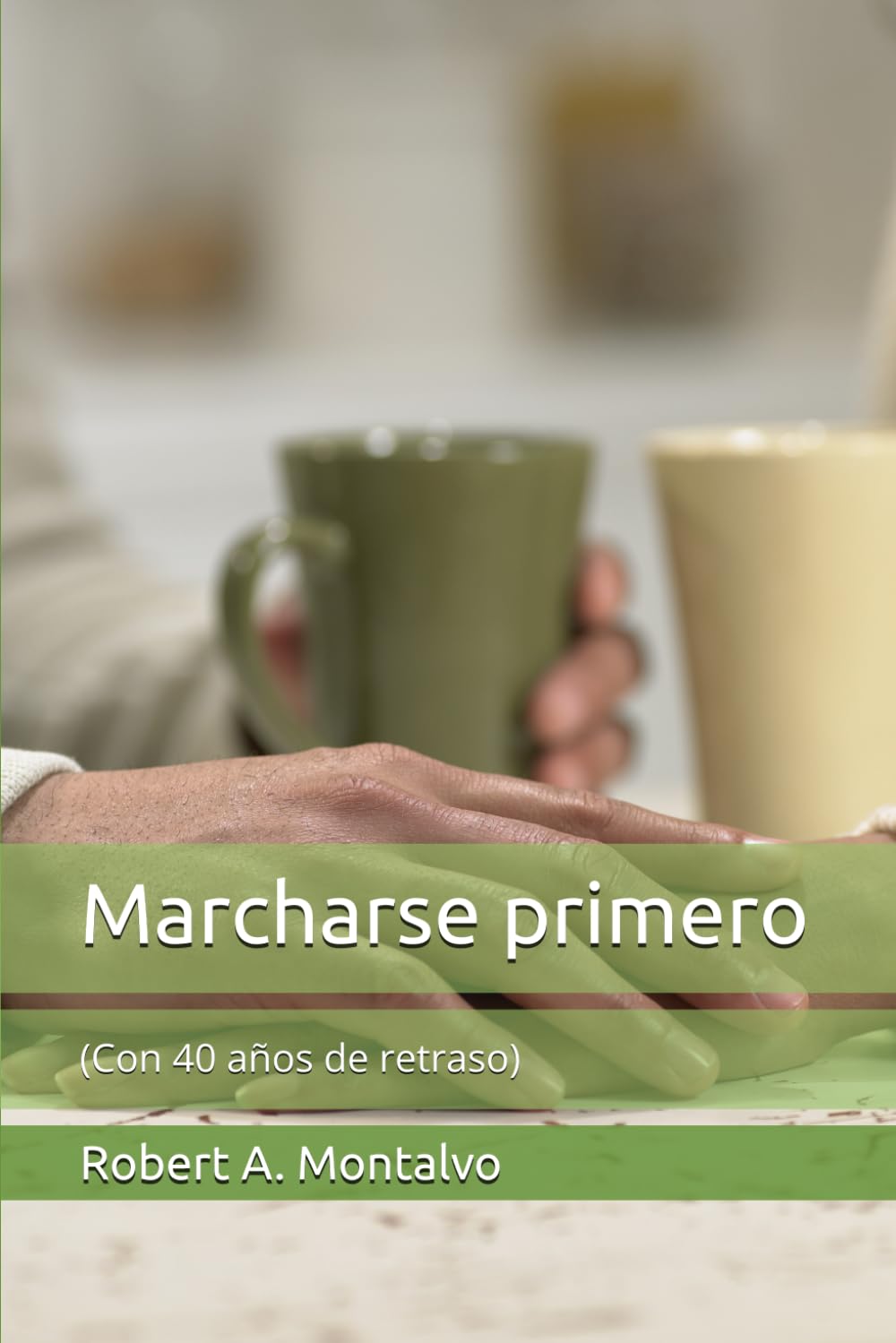 Marcharse primero: (Con 40 años de retraso)
