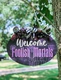 Welcome Foolish Mortals Sign, Haunted House Wall Decoration, Witchy Home Decor, Foolish Mortals,Halloween Decoration,