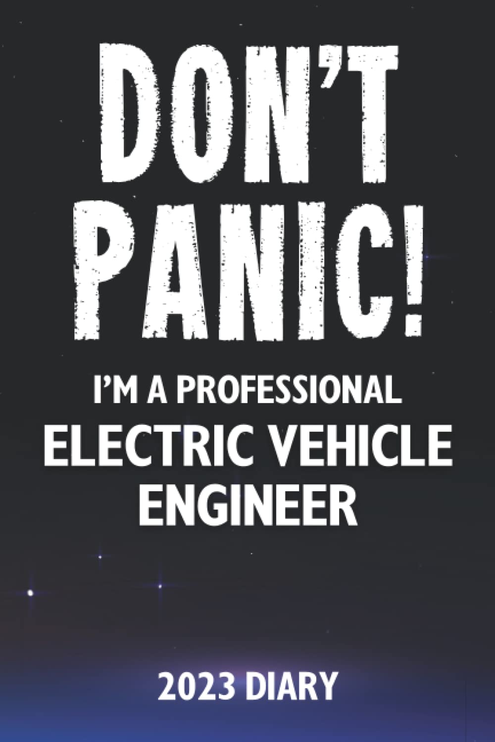 Buy Don t Panic I m A Professional Electric Vehicle Engineer 2023 