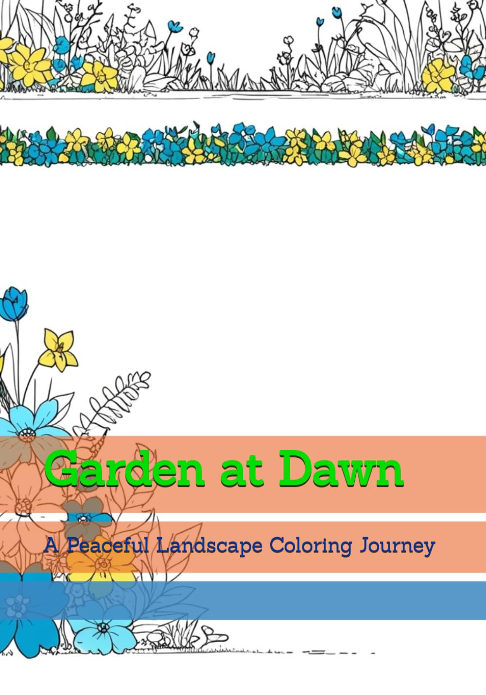 Garden at Dawn: A Peaceful Landscape Coloring Journey (World of Quiet Balance)