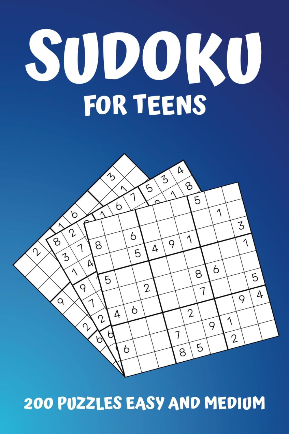 Sudoku for Teens: 200 Easy to Medium Skill Level Activity Puzzles Two Per Page with Solutions