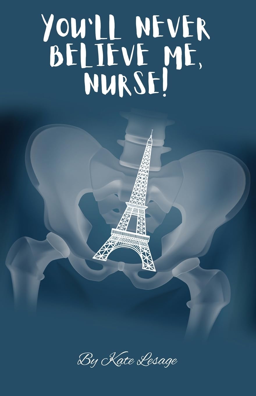 You'll Never Believe Me, Nurse!
