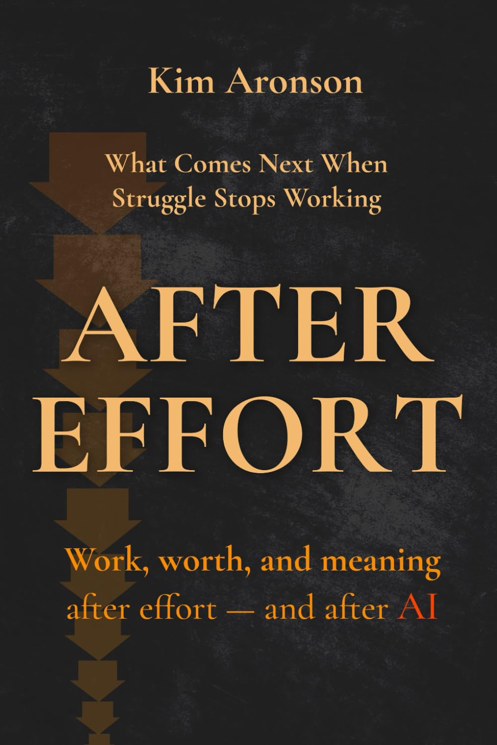 After Effort: Work, worth, and meaning after effort — and after AI