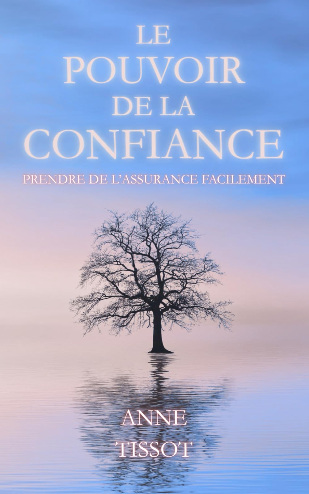 Le pouvoir de la confiance: Prendre de l'assurance facilement