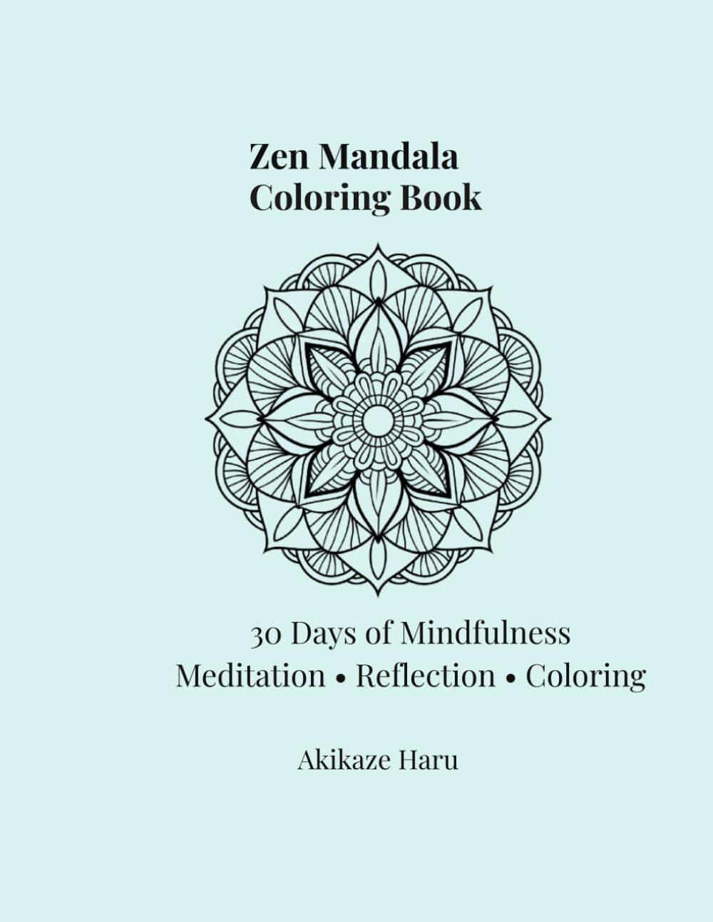 Zen Mandala Coloring Book for Adults – Intermediate to Advanced | 30 Days of Mindfulness Meditation (Zen Mandala Coloring Series)