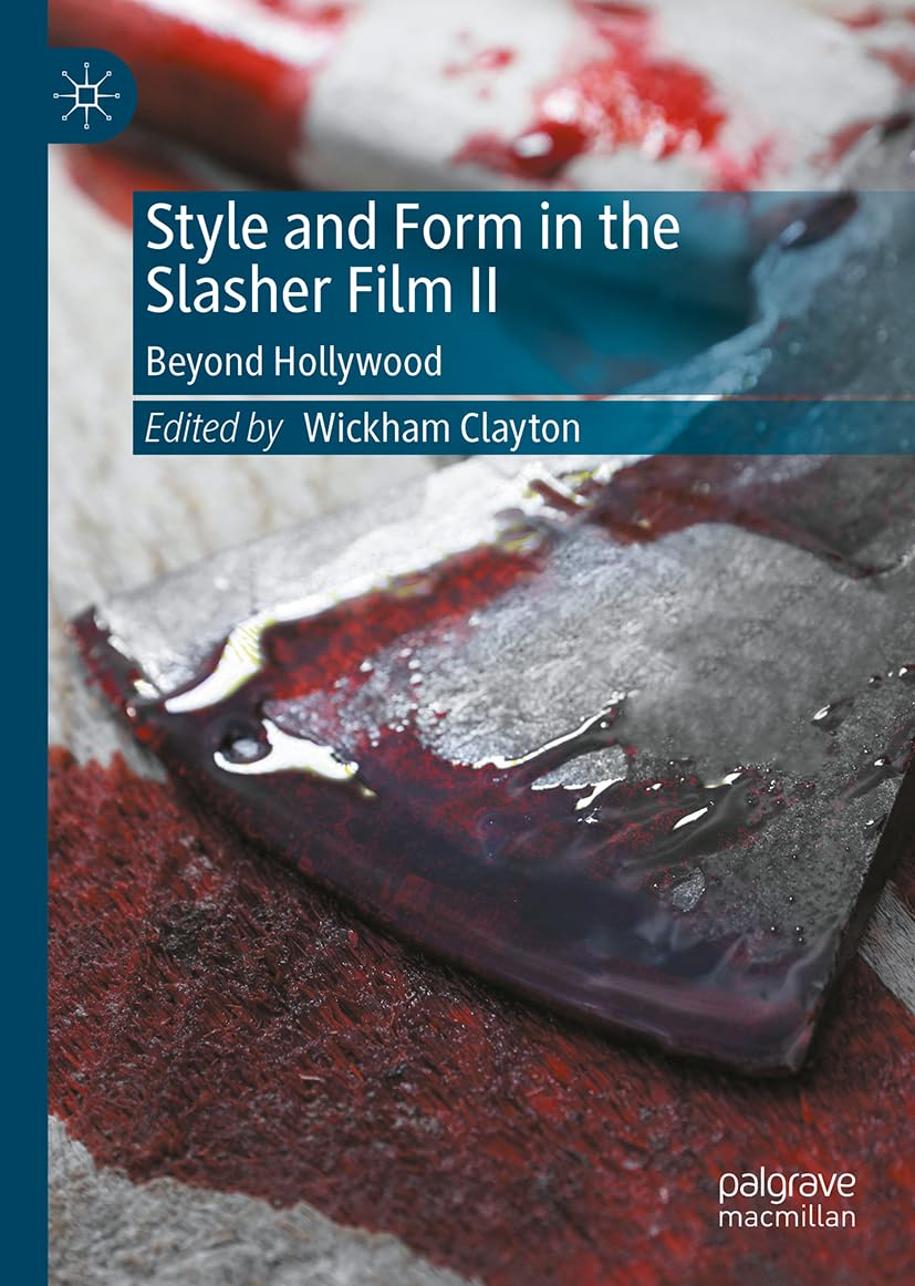 Style and Form in the Slasher Film II: Beyond Hollywood