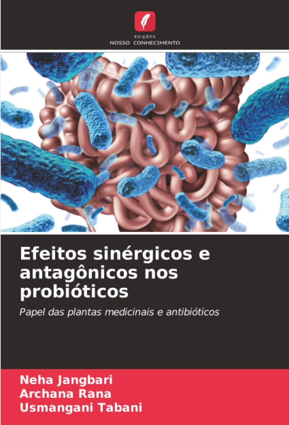 Efeitos sinérgicos e antagônicos nos probióticos: Papel das plantas medicinais e antibióticos