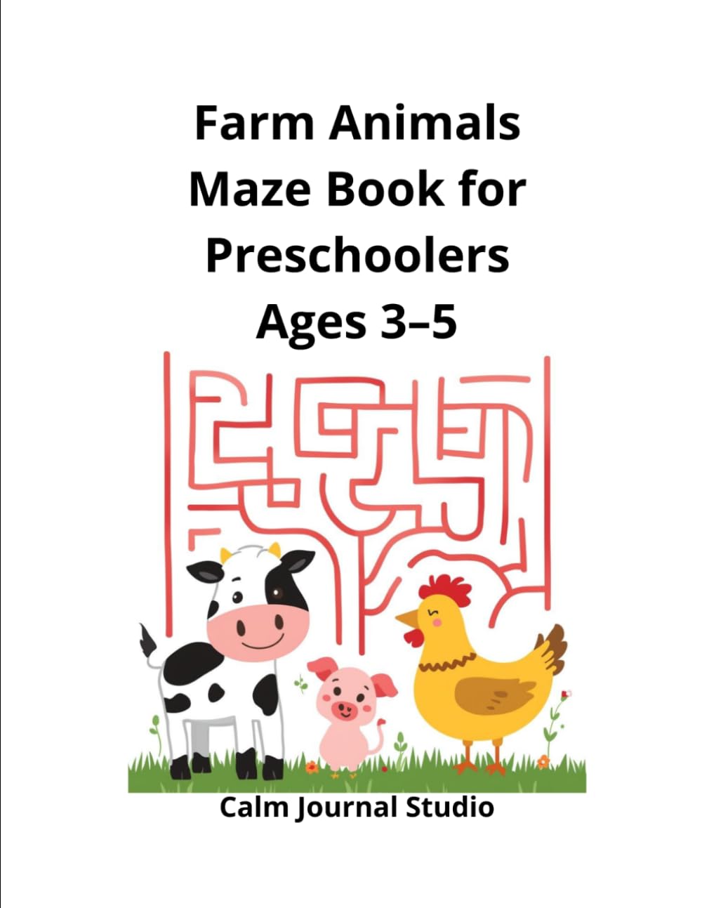 Farm Animals Maze Book for Preschoolers Ages 3–5: Fun and Easy Farm Animal Mazes for Preschool Kids