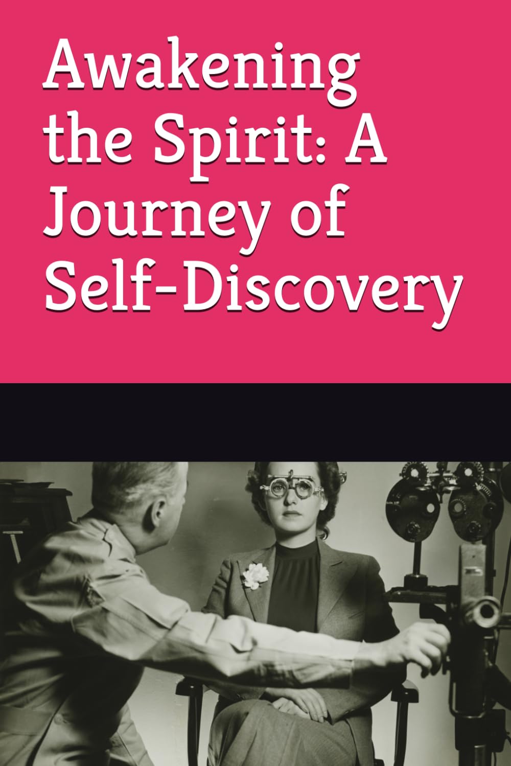 Awakening the Spirit: A Journey of Self-Discovery