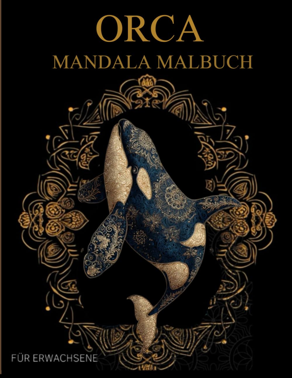 Orca Mandala Malbuch Für Erwachsene: Orca -Muster zum Ausmalen – Stressabbau & Entspannung