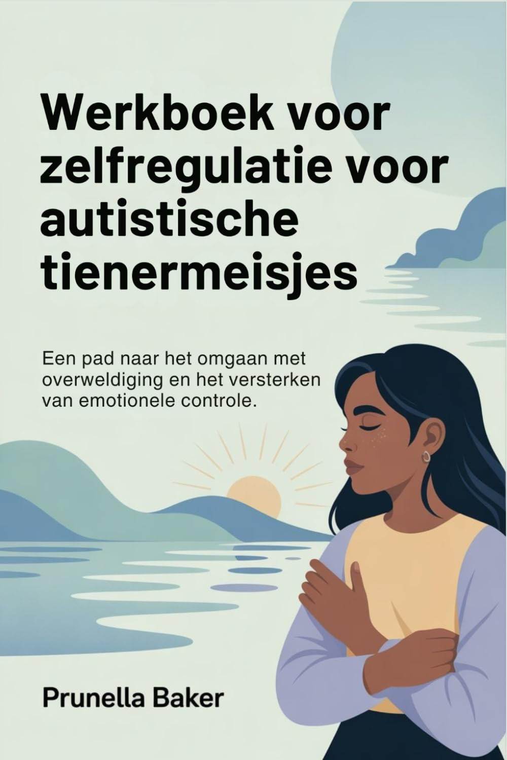 Werkboek voor zelfregulatie voor autistische tienermeisjes: Een pad naar het omgaan met overweldiging en het versterken van emotionele controle.