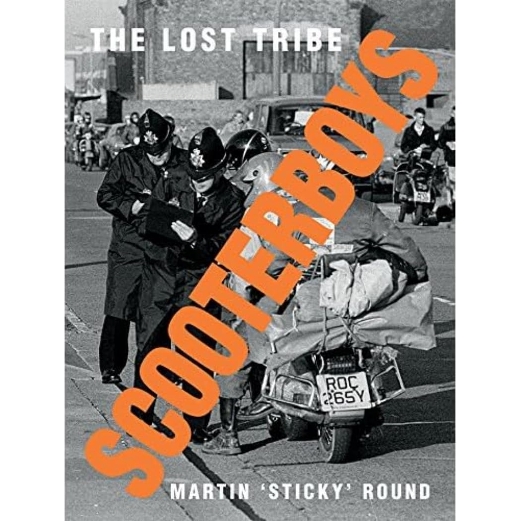 Scooterboys: The Lost Tribe (Two Finger Salute) By Round, Martin 'Sticky' Marti
