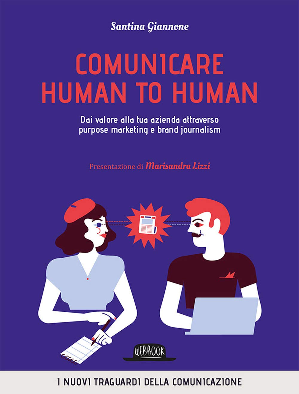 Comunicare Human To Human. Dai Valore Alla Tua Azienda Attraverso Purpose Marketing E Brand Journalism - 4