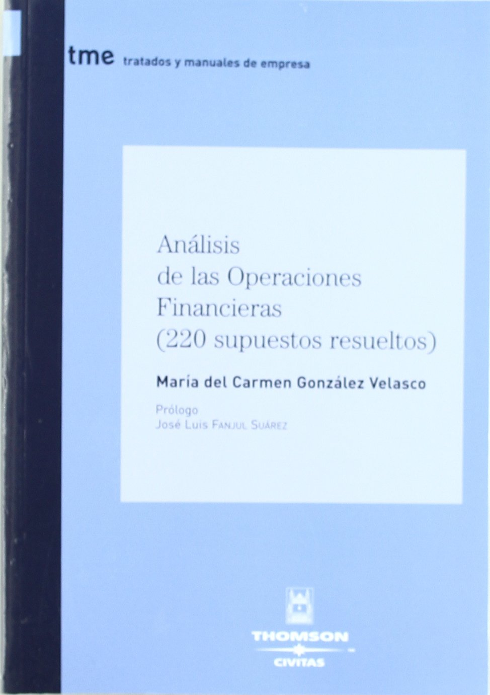 Análisis de las operaciones financieras : (220 supuestos resueltos): #¡REF!