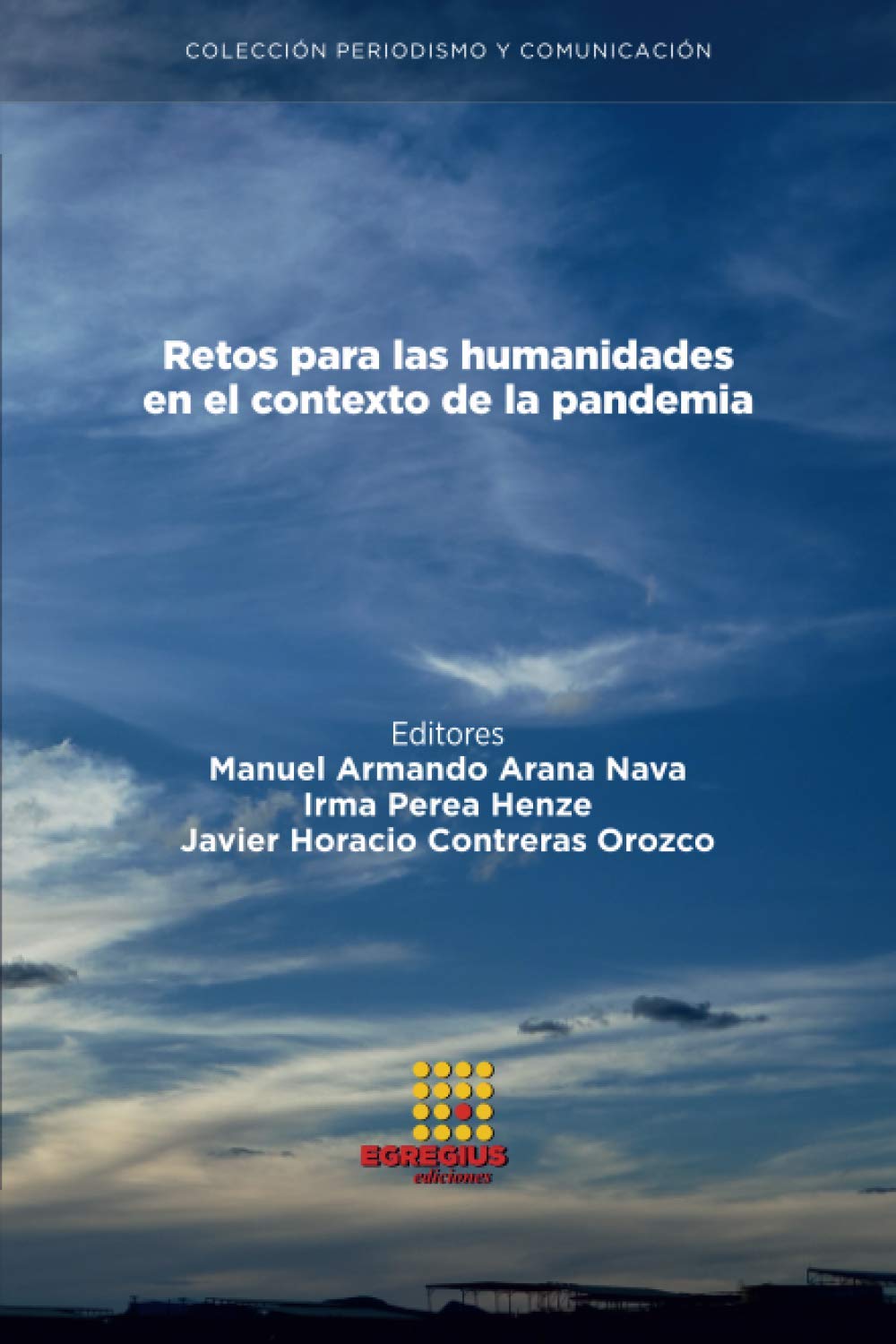 Retos para las humanidades en el contexto de la pandemia (Colección Periodismo y Comunicación) (Spanish Edition)