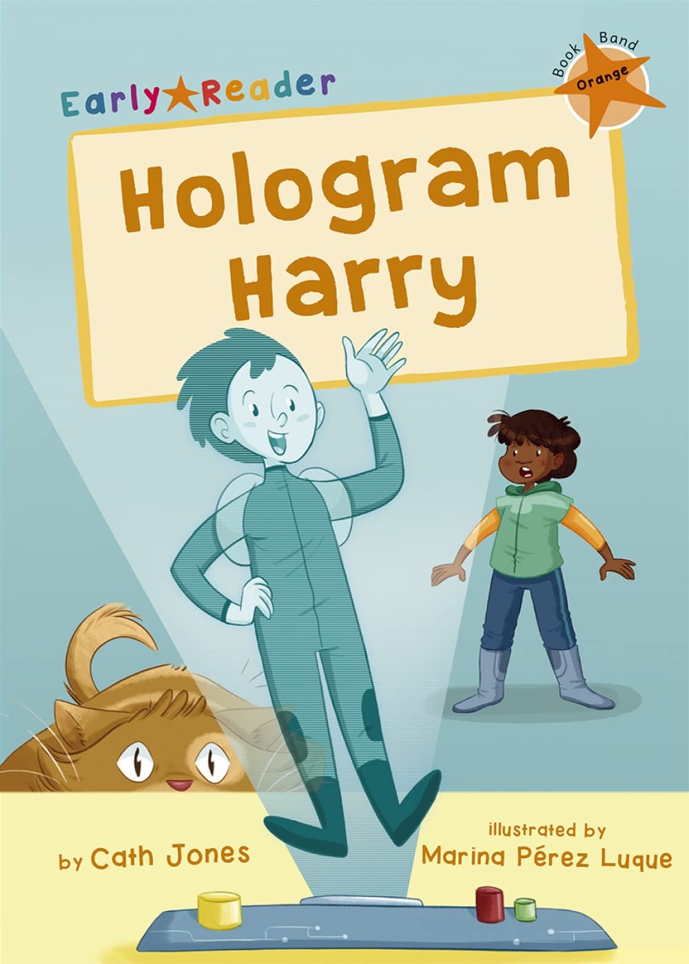 Hologram Harry: (Orange Early Reader) by Cath Jones PAPERBACK 9781848868533