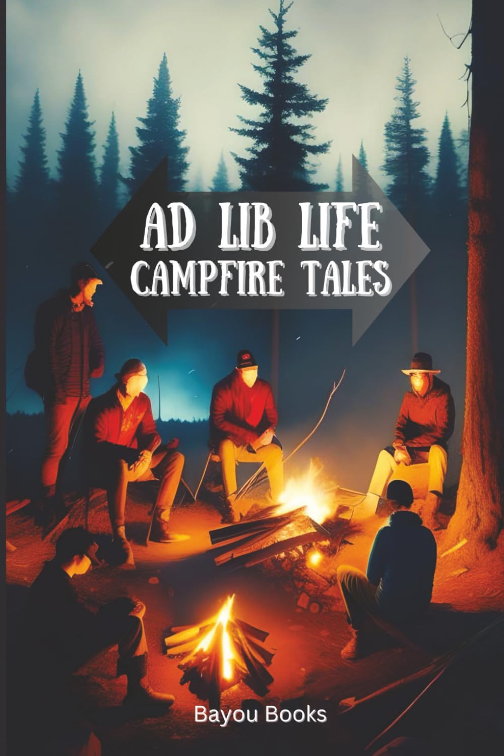 Ad Lib Life: Campfire Tales