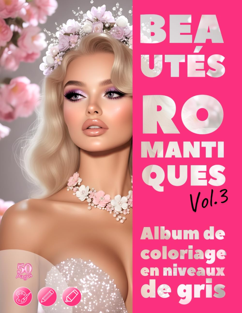 BEAUTÉS ROMANTIQUES. Vol.3 - Album de coloriage en niveaux de gris / Portraits Féminins élégants pour votre Plaisir et votre Détente | pour Adultes: Édition française (Aventures colorées)