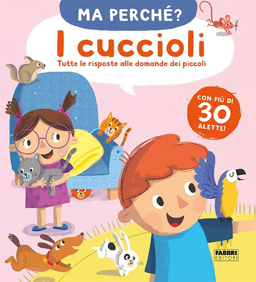 I Cuccioli. Tutte Le Risposte Alle Domande Dei Piccoli. Ma Perché? Ediz. A Colori - 4