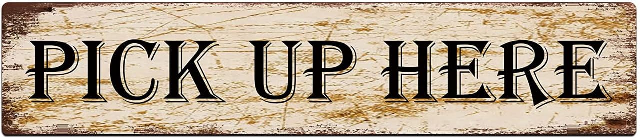 Peiyeety A009 Vintage Metal Tin Sign Decorative Wall Art Pick Up Here Themed Sign, Rustic Style, Durable Waterproof Rustproof, For Home, Office, Easy To Mount, 4X16 Inch