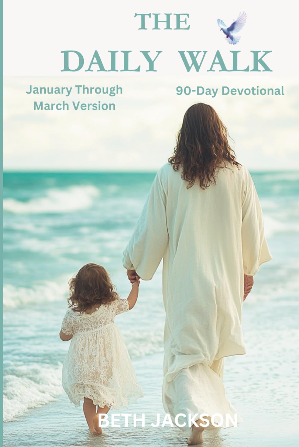 The Daily Walk, January Through March:: 90-Day Devotional for Daily Prayer, Spiritual Growth, and Morning Reflection