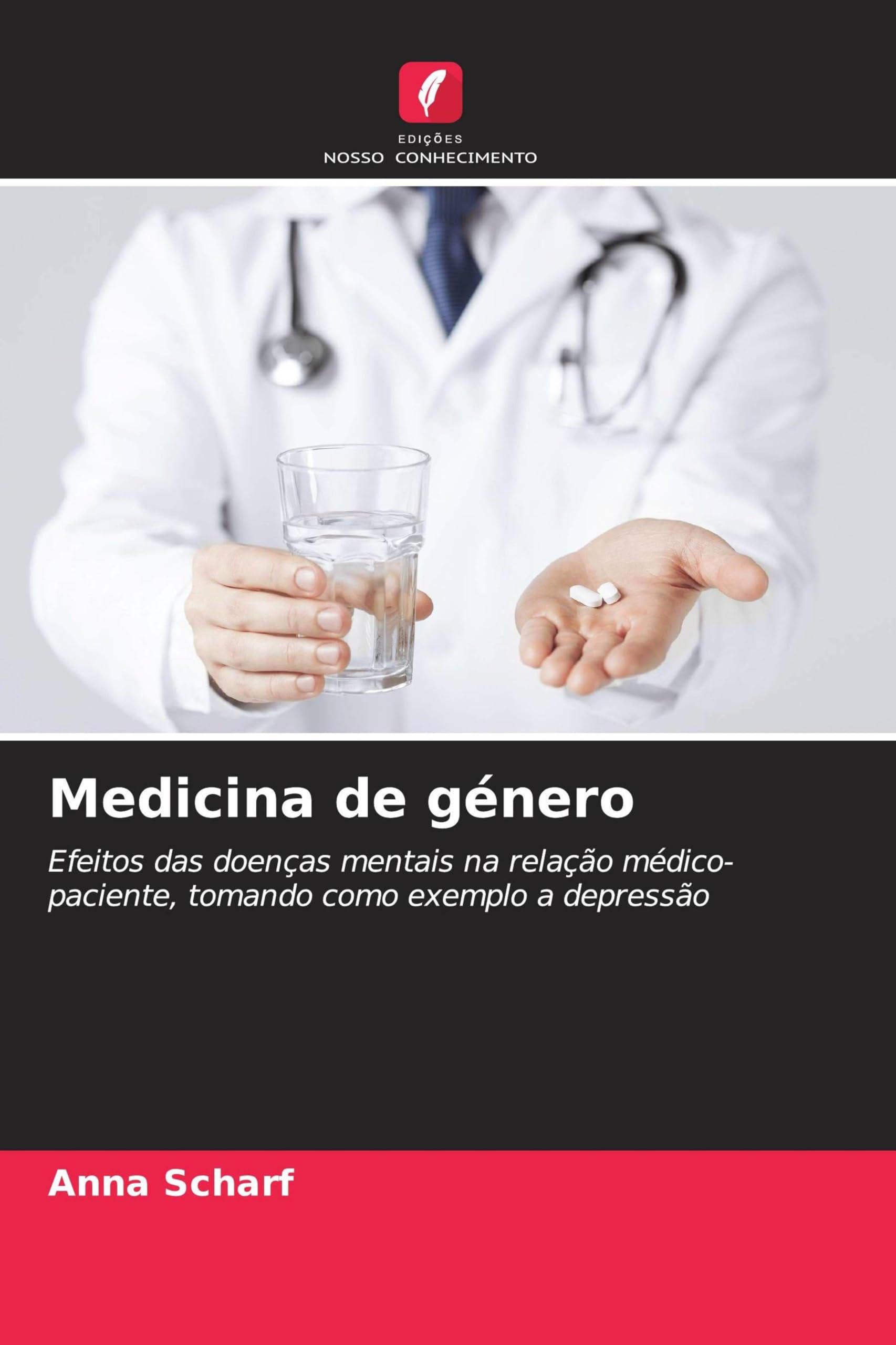 Medicina de género: Efeitos das doenças mentais na relação médico-paciente, tomando como exemplo a depressão
