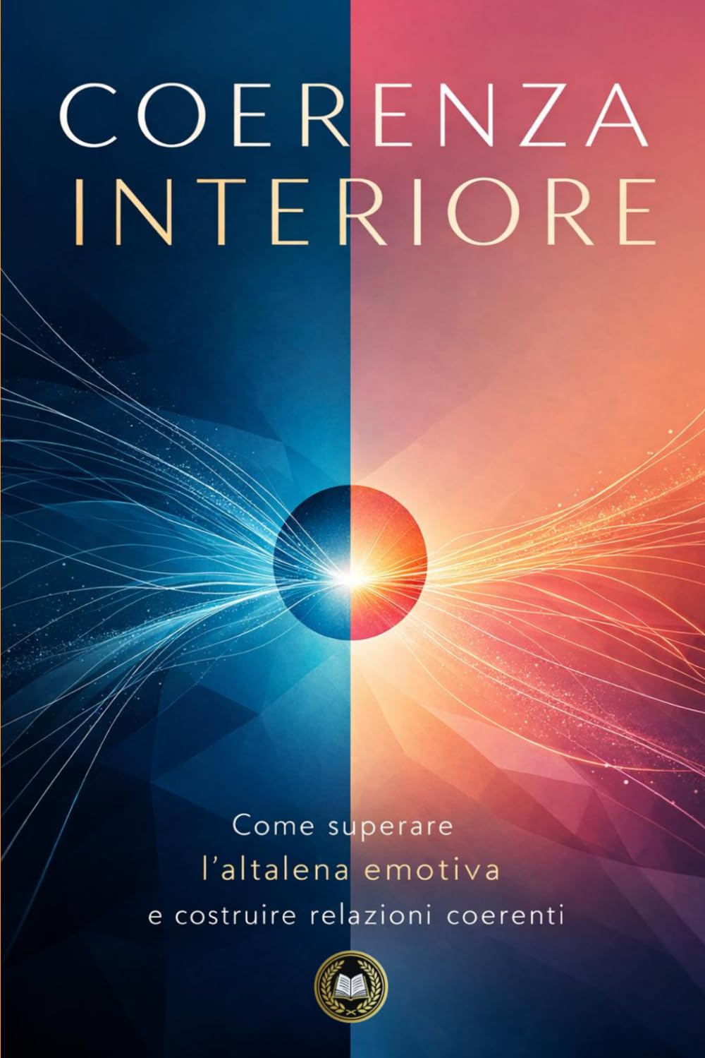 Coerenza Interiore: Come superare l'altalena emotiva e costruire relazioni coerenti