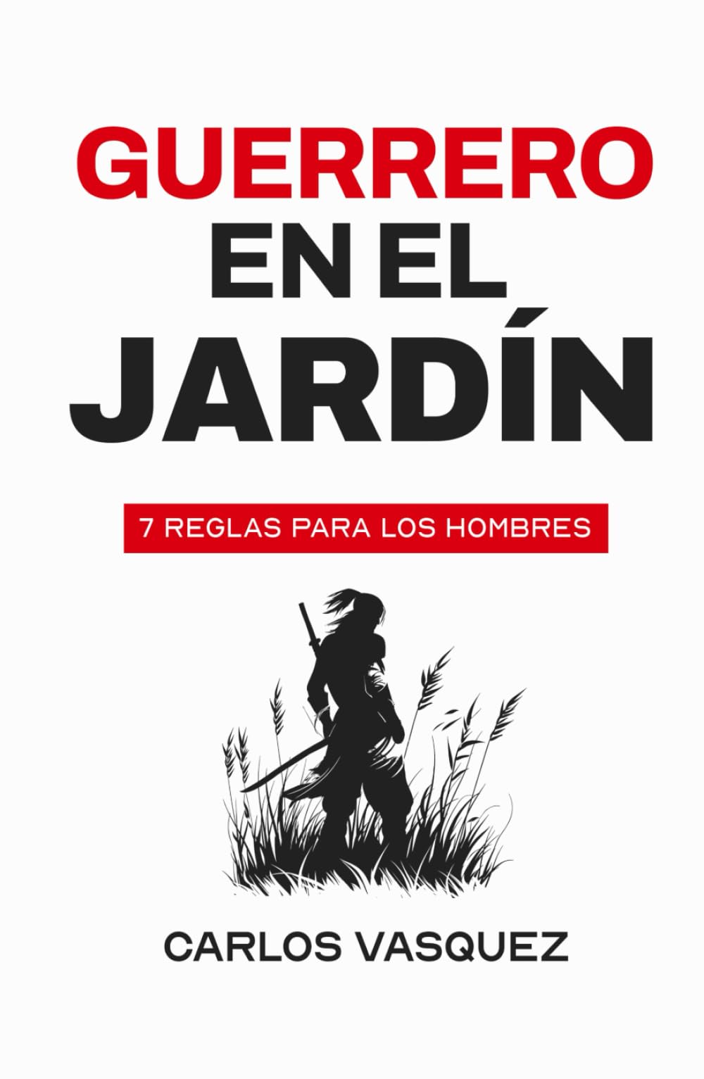 Guerrero en el jardín: 7 reglas para los hombres
