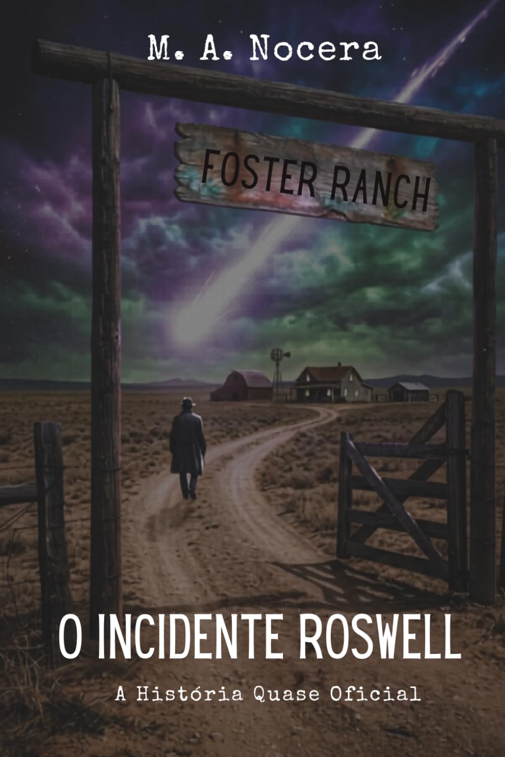 O INCIDENTE ROSWELL: Um Thriller Noir de Ficção Científica de 1947 (A História Quase Oficial)