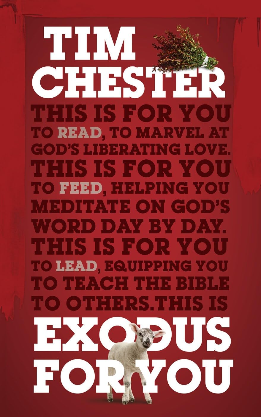 Exodus For You: Thrilling you with the liberating love  by Tim Chester PAPERBACK