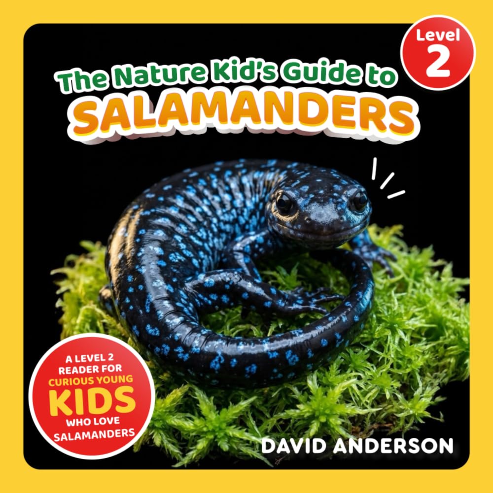 The Nature Kid's Guide to Salamanders: A Level 2 Reader for Curious Young Kids Who Love Salamanders! (The Nature Kid's Guide to Animals! - Level 2 Readers)
