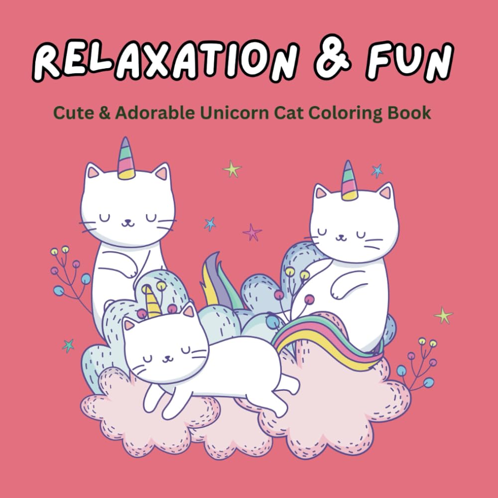 Unicorn Cat– Whimsical Coloring Book Filled with Playful Unicorn Cats,Rainbows & Sparkles. A Purr-fectly Magical Adventure!: Cute & Adorable Designs .