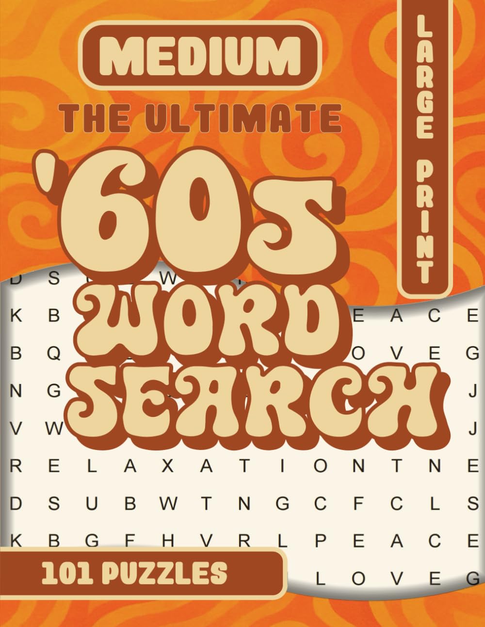 THE ULTIMATE 60S WORLD SEARCH MEDIUM: THE ULTIMATE 60S Word Search: 101 Big Font Wordfind Puzzles for the Whole Family: Relax, relive, and remember ... facts and short insights about every theme