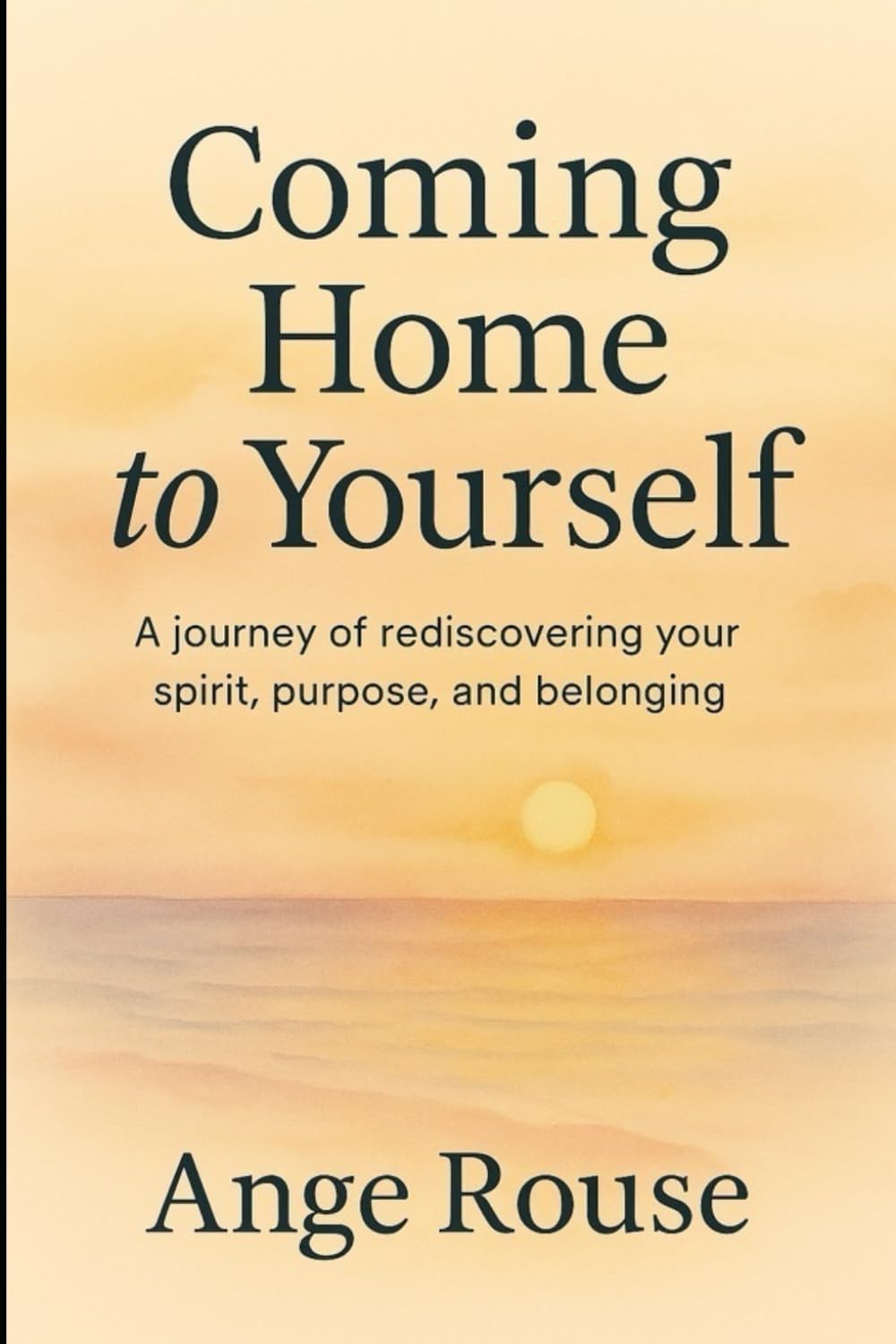 Coming Home to Yourself: A Journey Back to Your Heart (The Natural Serenity Collection)