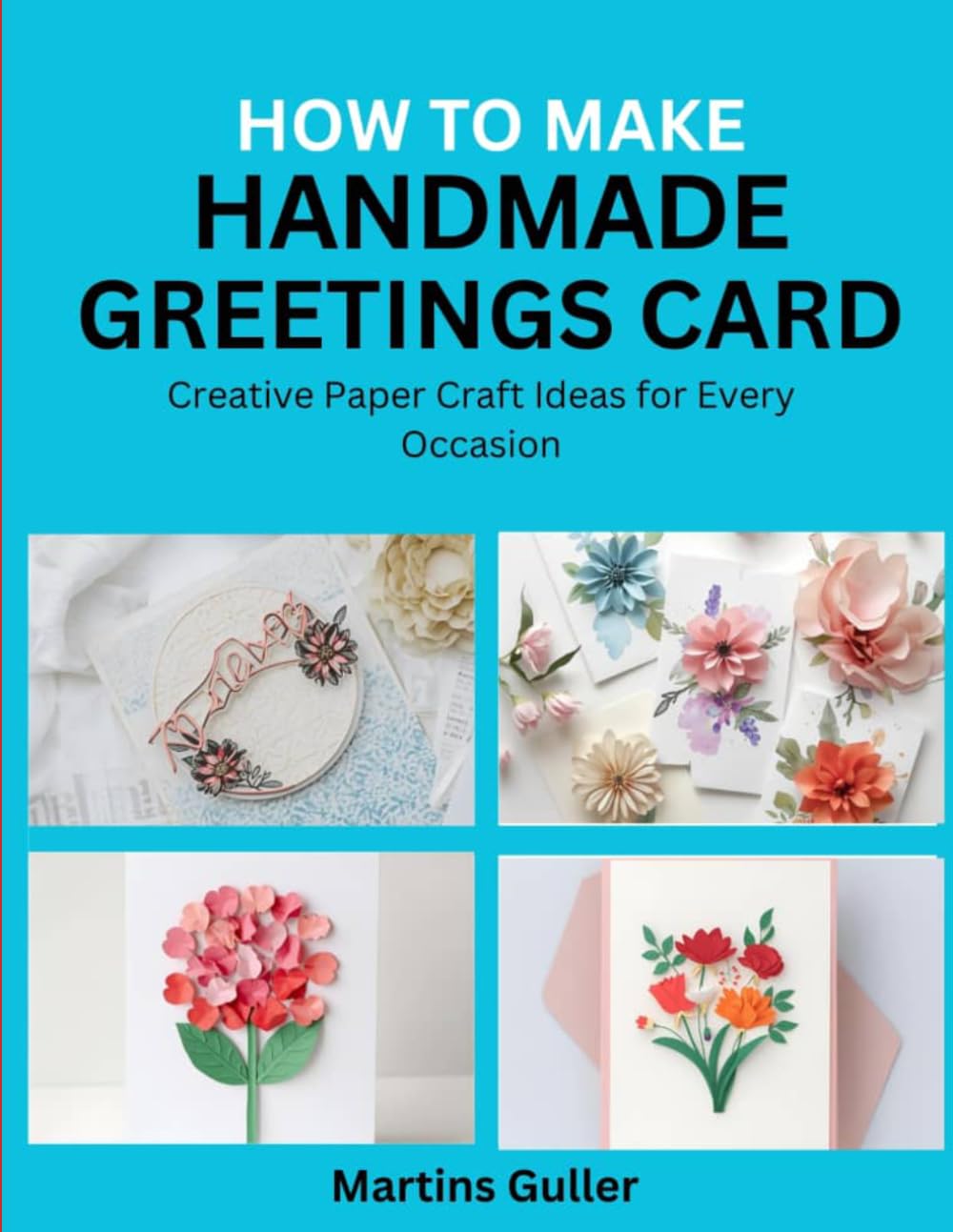 How to make Handmade Greeting Cards: Creative Paper Craft Ideas for Every Occasion