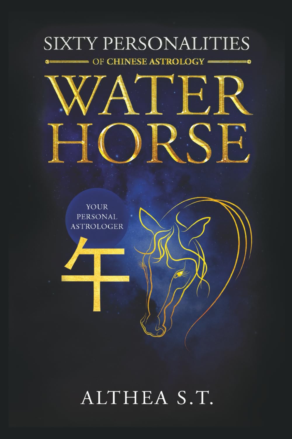 60 PERSONALITY TYPES OF CHINESE ASTROLOGY: WATER HORSE