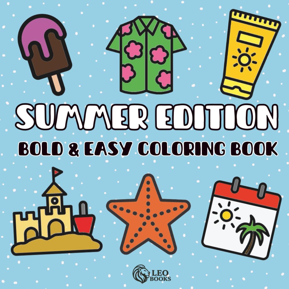 Bold and Easy Summer Coloring Book: Simple and Large Summer Designs for Kids, Toddlers, and Beginners (Bold and Easy Simple Pages for Kids and Beginners)