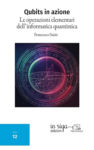 Qubits in azione: Le operazioni elementari dell'informatica quantistica