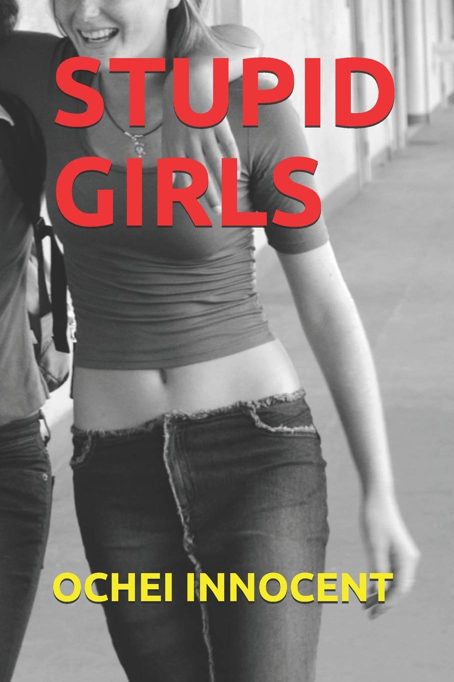 Stupid Girls: -A Film Script