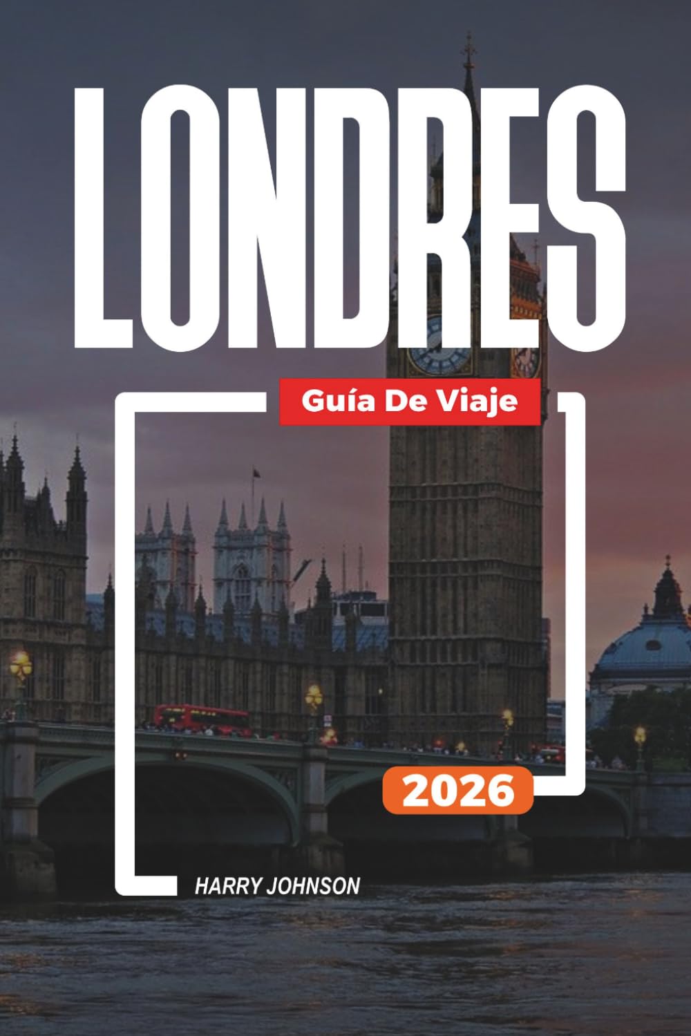 GUÍA DE VIAJE LONDRES 2026: Descubre joyas ocultas, monumentos históricos, consejos de viaje y experiencias vacacionales inolvidables