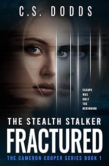 Fractured The Stealth Stalker The Cameron Cooper Psychological Thriller Series The Cameron Cooper Series