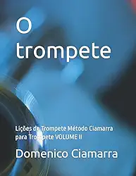 O trompete: Lições de Trompete Método Ciamarra para Trompete VOLUME II: 39