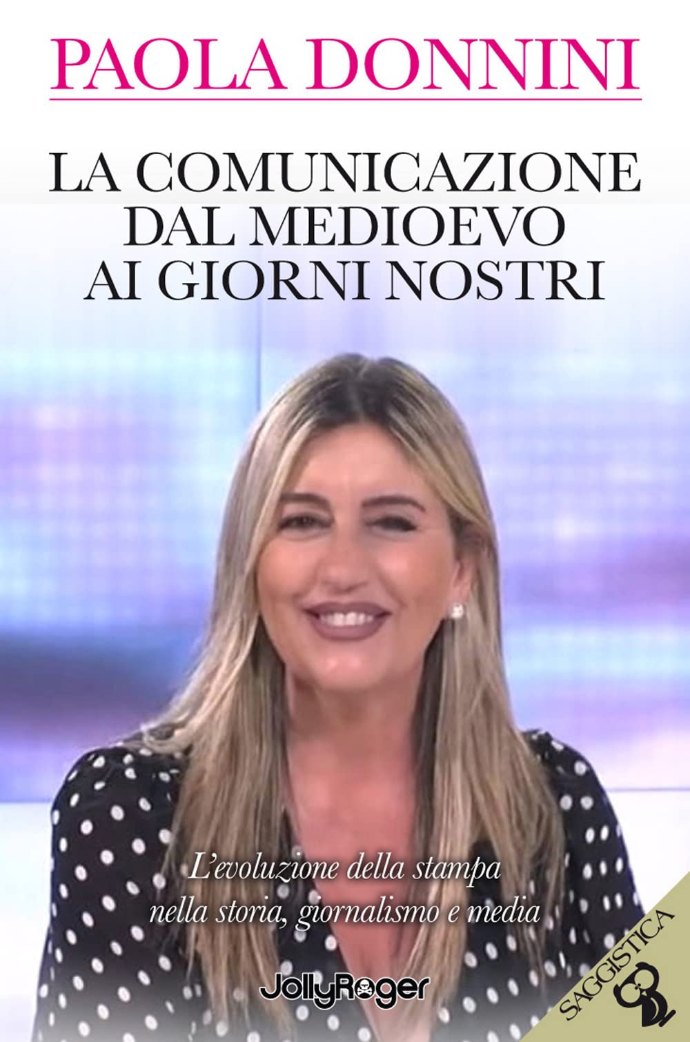 La Comunicazione Dal Medioevo Ai Giorni Nostri. L’Evoluzione Della Stampa Nella Storia, Giornalismo E Media. Con Segnalibro - 4