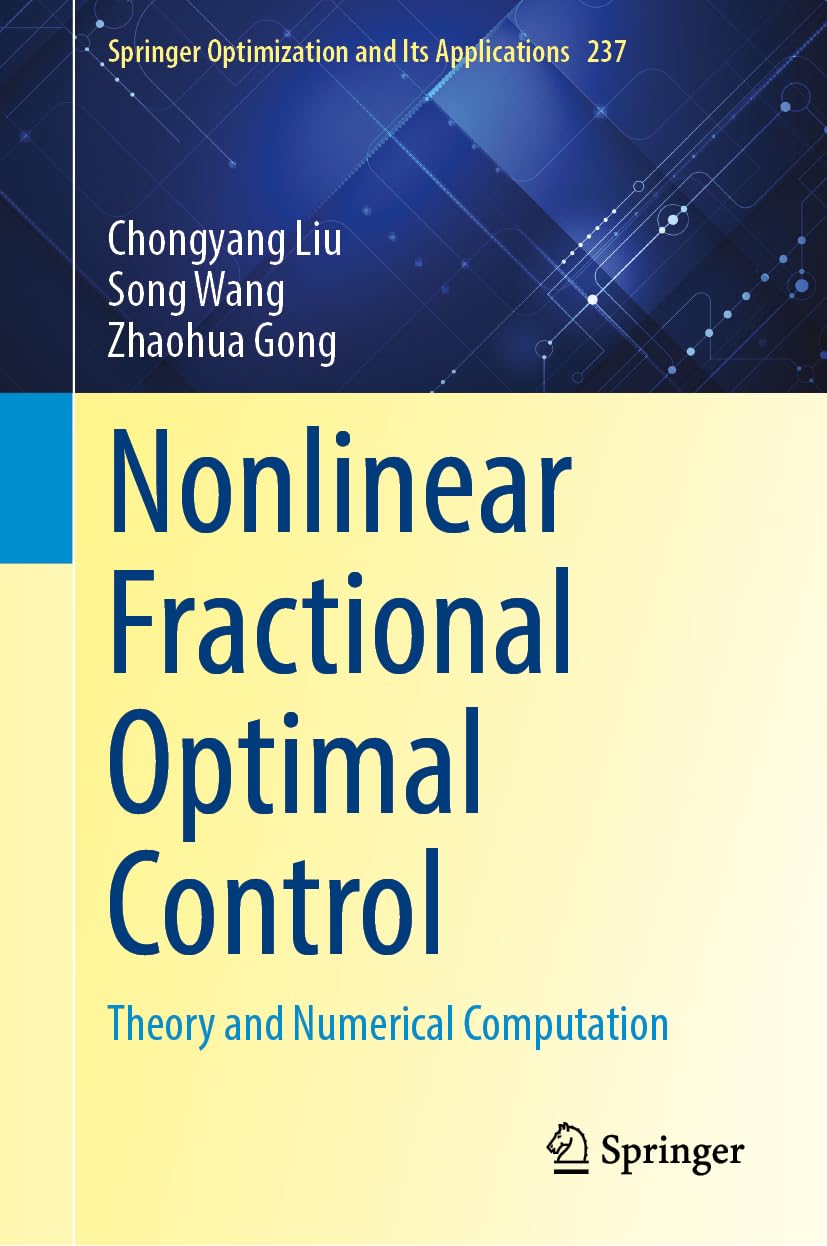 Nonlinear Fractional Optimal Control: Theory and Numerical Computation (Springer Optimization and Its Applications, 237)