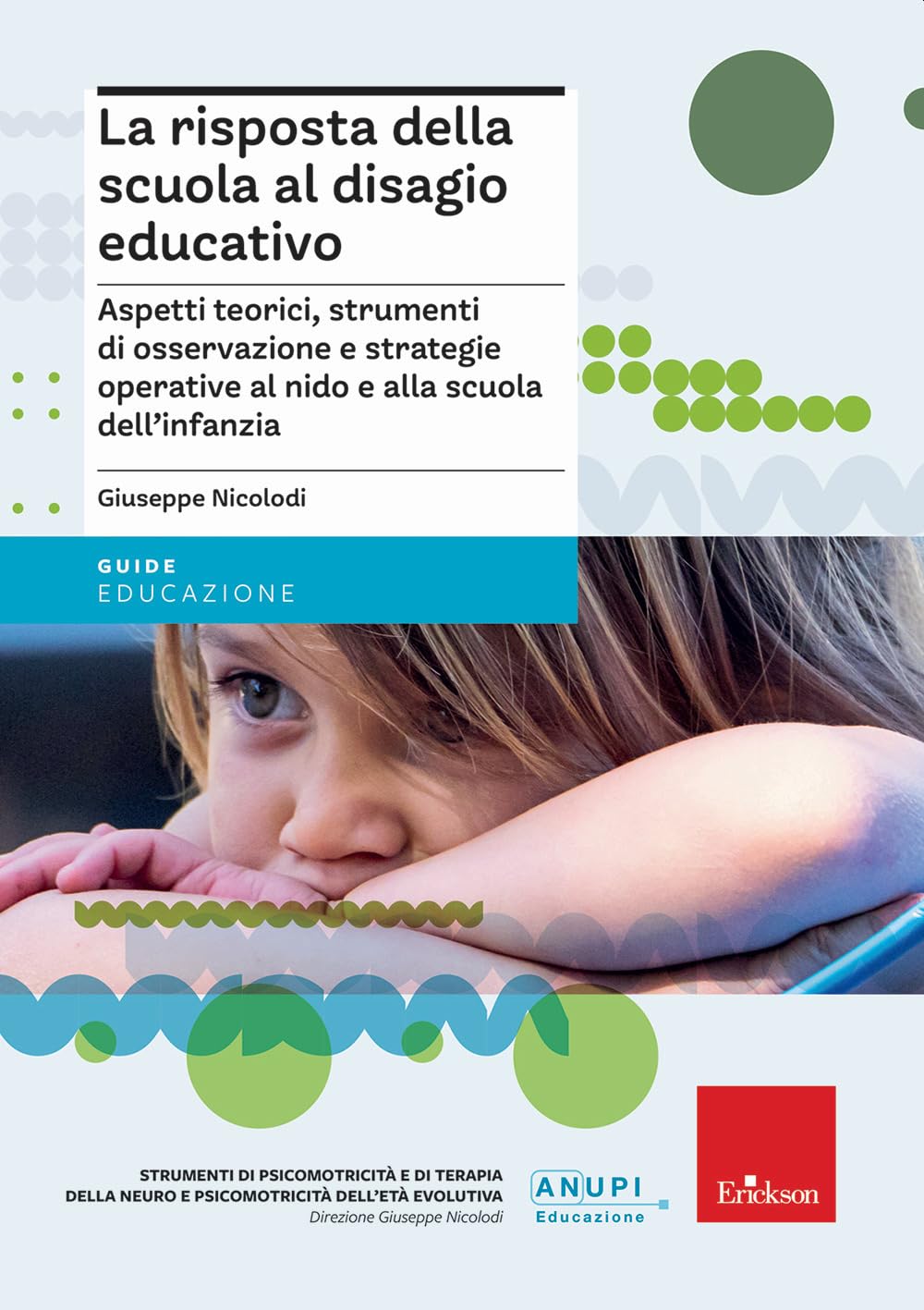La Risposta Della Scuola Al Disagio Educativo. Aspetti Teorici, Strumenti Di Osservazione E Strategie Operative Al Nido E Alla Scuola Dell’Infanzia - 4